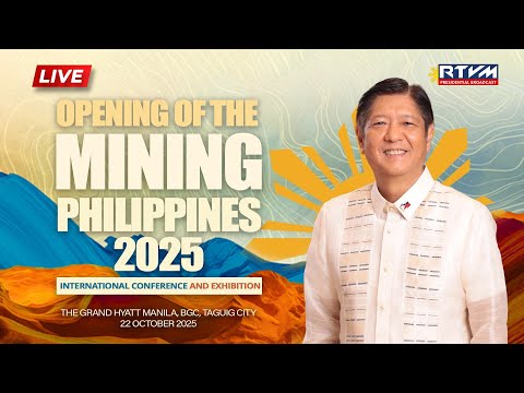 Opening of the Mining Philippines 2025: International Conference and Exhibition 10/22/2025