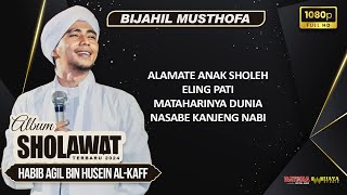 Download lagu ALAMATE ANAK SHOLEH - FULL ALBUM SHOLAWAT HABIB AGIL AL-KAFF & BIJAHIL MUSTHOFA TERBARU 2024 mp3 Download lagu ALAMATE ANAK SHOLEH - FULL ALBUM SHOLAWAT HABIB AGIL AL-KAFF & BIJAHIL MUSTHOFA TERBARU 2024 mp3