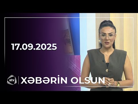 Xəbərin Olsun / 17.09.2025