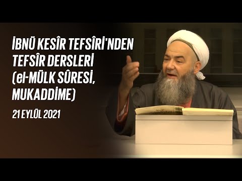 İbnü Kesîr Tefsîri'nden Tefsîr Dersleri (el-Mülk Sûresi, Mukaddime) 1. Bölüm 21 Eylül 2021
