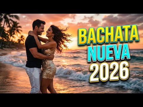 Bachata Nueva 2026 🌅 Lo Más Romántico para Bailar en Verano