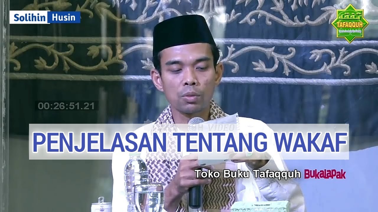 PENJELASAN TENTANG WAKAF. Ustadz Abdul Somad, Lc., MA