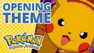 Pokémon: The Johto Journeys 🌄 | Opening Theme