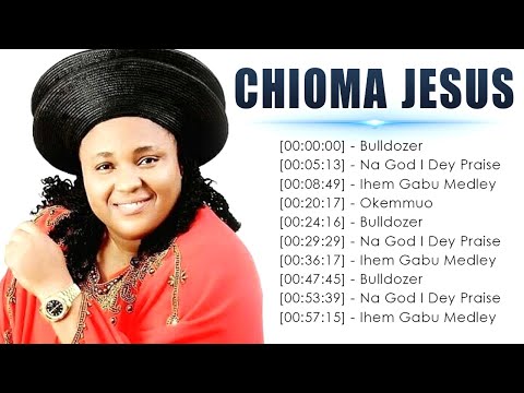 CHIOMA JESUS || Best Playlist Of Chioma Jesus Gospel Songs 2023 || Best Gospel African Songs 2023