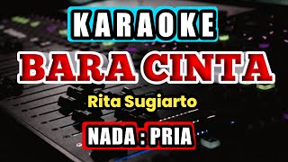 Download lagu BARA CINTA KARAOKE NADA PRIA COWOK. mp3