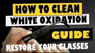 How to Clean and polish plastic eye glass frames [Remove white oxidation]