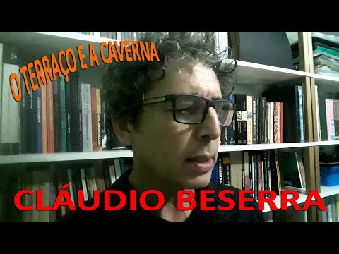 O TERRAÇO E A CAVERNA - Leitura: Cláudio Beserra