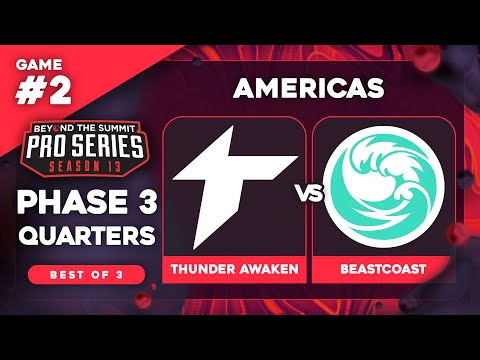 Thunder Awaken vs beastcoast Game 2 - BTS Pro Series 13 AM: Phase 3 Quarters w/ Kmart & ET