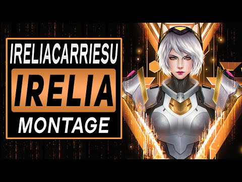 IreliaCarriesU "Irelia Main" Montage | Best Irelia Plays 2021 | League of Legends [LoL]