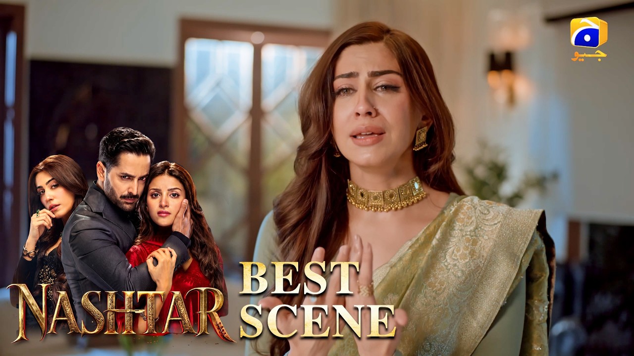 Nashtar Episode 10 | 𝐁𝐞𝐬𝐭 𝐒𝐜𝐞𝐧𝐞 𝟎𝟑 | Danish Taimoor - Anmol Baloch | Har Pal Geo