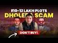 Don T Be A Part Of 10 12 Lakh Dholera Plots Scam
