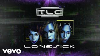 TLC - Lovesick (Official Audio)