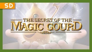 The Secret of the Magic Gourd (2007) Trailer