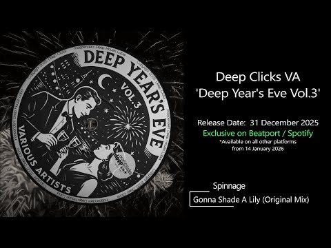 Spinnage 'Gonna Shade A Lily' for Deep Clicks VA 'Deep Year's Eve vol.3' (Snippet)