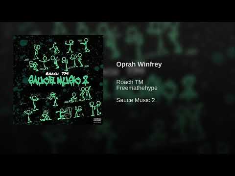 Roach TM - Oprah Winfrey (Prod By Freemathehype) (Sauce Music 2 2018)