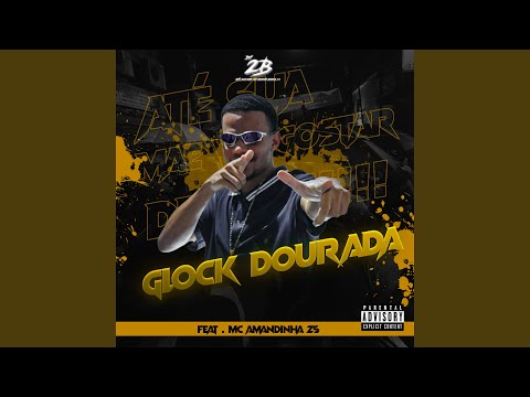 Glock Dourada (feat. Mc Amandinha Zs)