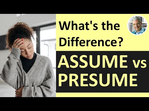 ASSUME vs PRESUME - The Difference (7 Illustrated Examples)