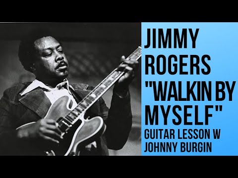 "Walkin By Myself" Jimmy Rogers Guitar Lesson