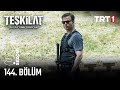 Teşkilat 144 Bölüm Trt1
