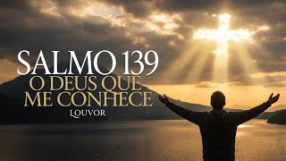 Nada se Esconde de Deus | O Salmo 139 Cantado que Emociona