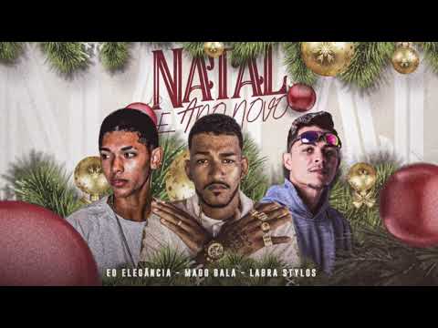 🔵NATAL E ANO NOVO - MAGO BALA EO ELEGÂNCIA LABRA STYLOS #bregafunk#bregoso#hit#brega#bregaexclusivo