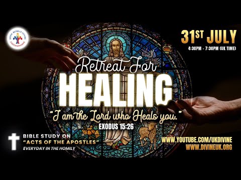 (LIVE) Healing Retreat - Healing Service, Holy Mass and Eucharistic Adoration (31 July) Divine UK