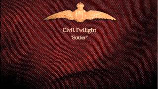 Civil Twilight - &quot;Soldier&quot;