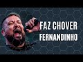 FERNANDINHO FAZ CHOVER