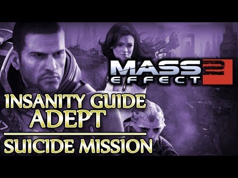 Ⓦ Mass Effect 2 ▪ Insanity Adept Guide - Suicide Mission/Final Mission ▪ Collector Base