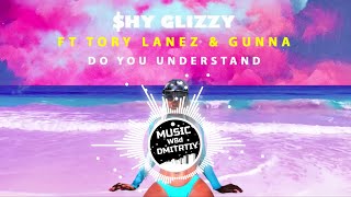 Shy Glizzy - Do You Understand ft. Tory Lanez &amp; Gunna [8d music]