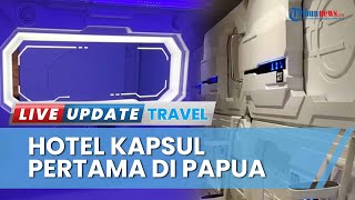 Asyiknya Menginap di Hotel Kapsul Pertama di Papua, Siap Dihuni Para Pelancong dari Berbagai Wilayah