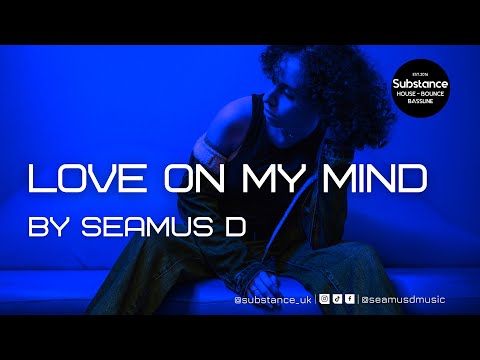 Seamus D - Love On My Mind