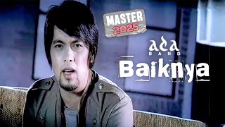Download lagu Ada Band - Baiknya MASTER 2025 mp3