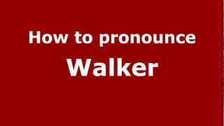 How to pronounce Walker