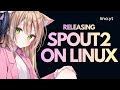 Releasing Spout2 For Linux