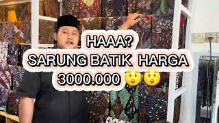Download lagu GILAAA!! SARUNG BATIK HARGA JUTAAN mp3 Download lagu GILAAA!! SARUNG BATIK HARGA JUTAAN mp3