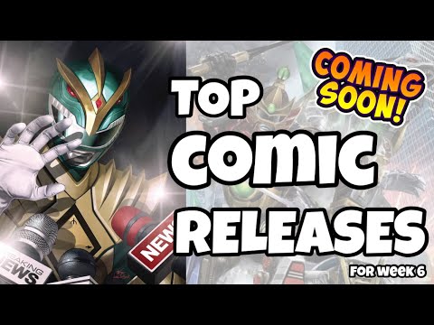 TOP COMIC RELEASES FOR WEEK 6