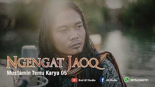 Download lagu Ngengat Jaoq - Mustamin Temu Karya 05 | Versi Akustik (Live in Lungkak Lotim) mp3