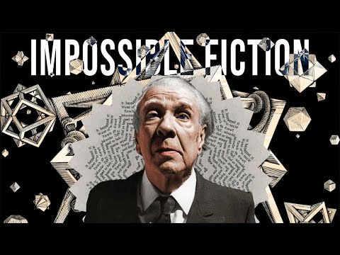 The Impossible Fiction of Jorge Luis Borges
