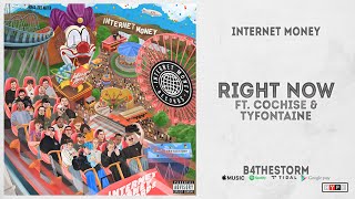 Internet Money - "Right Now" Ft. Cochise &amp; TyFontaine (B4 The Storm)