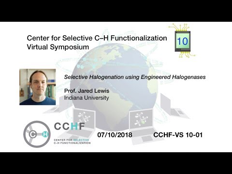 CCHF VS 10.1 - Prof. Jared Lewis | Selective Halogenation using Engineered Halogenases