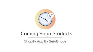 The All New Coming Soon II Shopify App II Setubridge