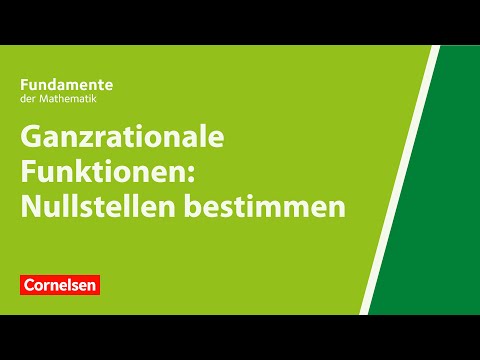 Ganzrationale Funktionen: Nullstellen bestimmen | Fundamente der Mathematik | Erklärvideo