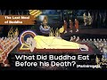 The Last Meal of Buddha before Death (Parinirvana)