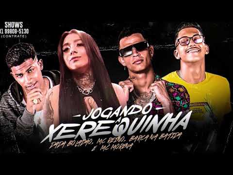 Dada Boladão, Mc Reino, Barca na Batida, Mc Morena - Vou Jogando a Xerequinha