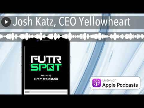 Josh Katz, CEO Yellowheart - YouTube