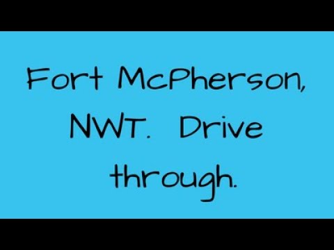 Fort McPherson, NWT drive through
