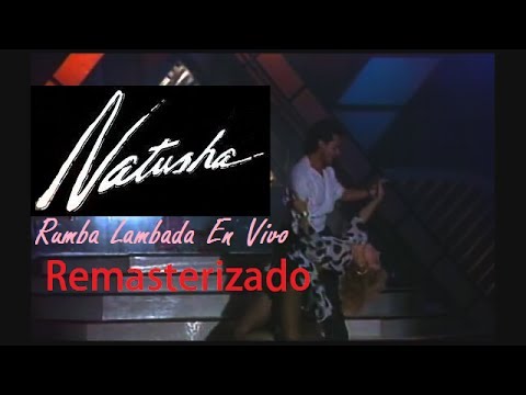 Natusha - Rumba Lambada (En Vivo) [Remasterizado]