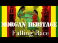 Morgan heritage falling race - E.R.L PROD. Morgan heritage falling race