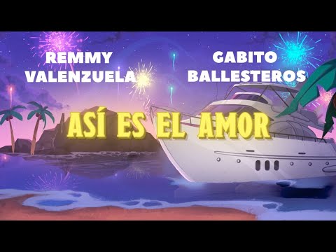 RemmyValenzuela - Remmy Valenzuela, Gabito Ballesteros - Así Es El Amor (Letra Oficial) | SS23